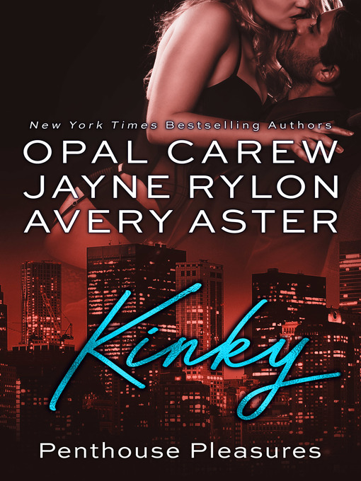 Title details for Kinky by Opal Carew - Available